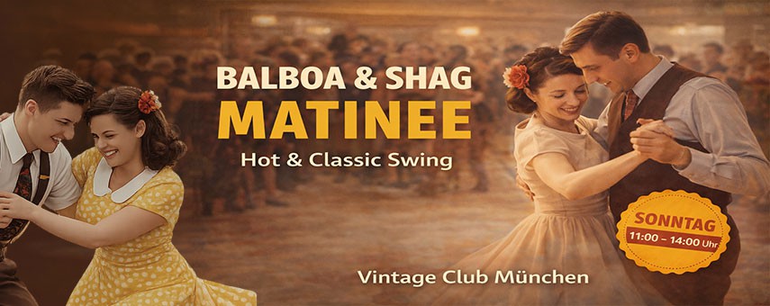 Location: Vintage Club - Motto: Balboa & Shag Matinee im Vintage Club