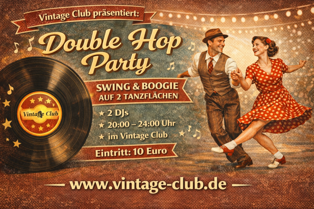 Location: Vintage Club - Motto: Double Hop Tanzabend im Vintage Club