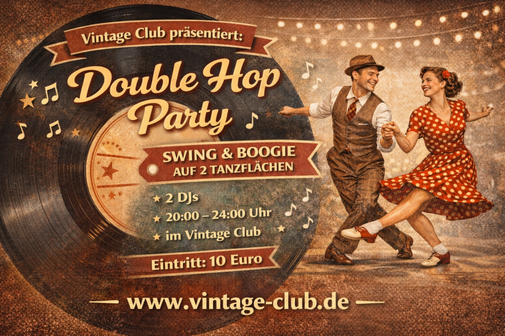 Location: Vintage Club - Motto: Double Hop Tanzabend im Vintage Club