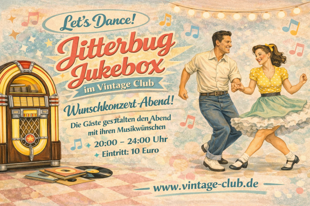 Location: Vintage Club - Motto: 🎶 JITTERBUG JUKEBOX - ein Wunschkonzert-Abend