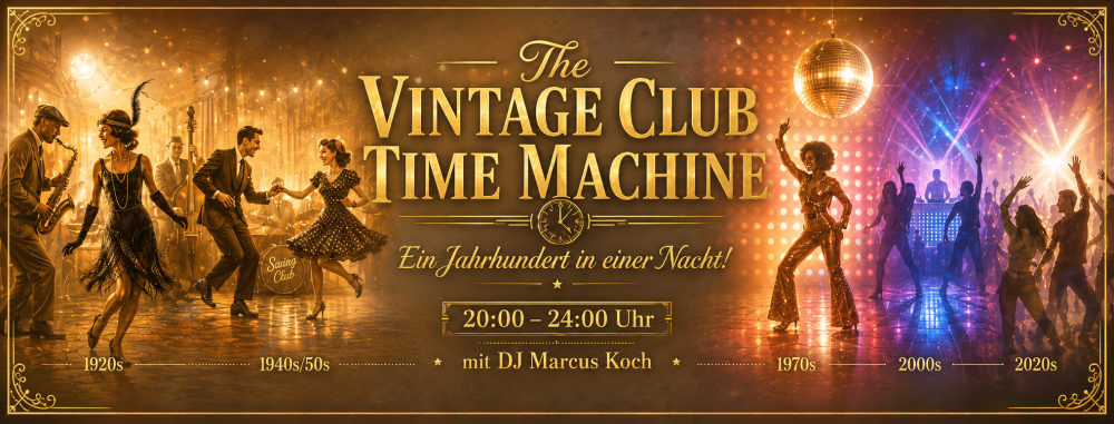 Location: Vintage Club - Motto: Vintage Club Time Maschine: Ein Jahrhundert in einer Nacht!