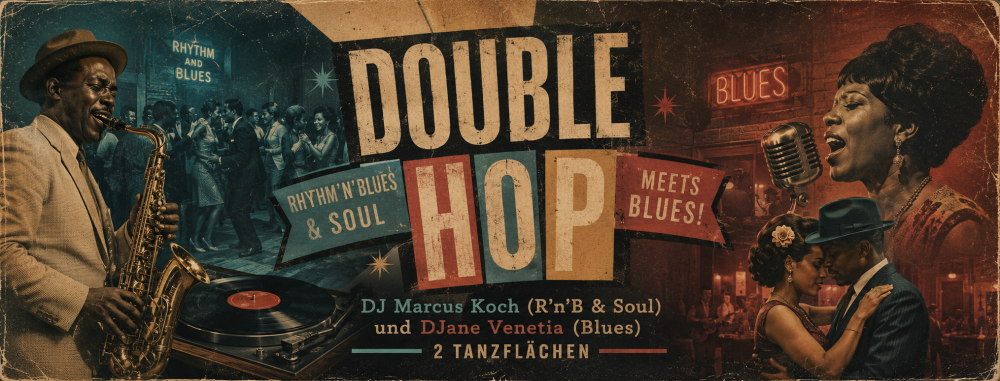 Location: Vintage Club - Motto: Special Double Hop: Rhythm'n'Blues & Soul meets Blues!