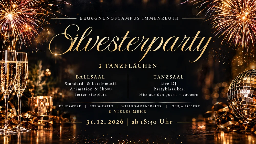 Location: BegegnungsCampus Immenreuth gGmbH - Motto: Silvesterparty am BegegnungsCampus Immenreuth