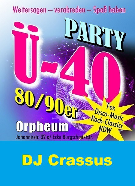 Location: Orpheum - Motto: Ü-40-Party