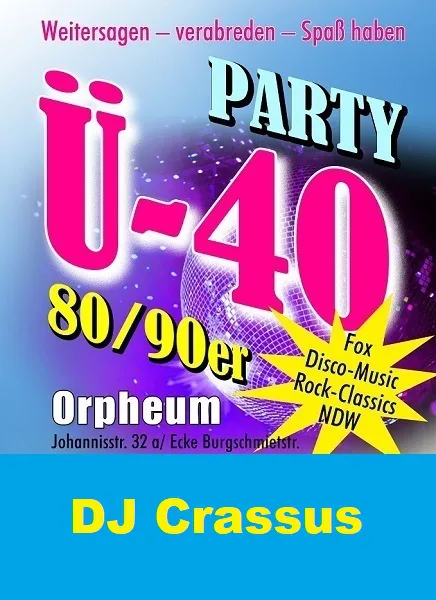 Location: Orpheum - Motto: Ü-40-Party