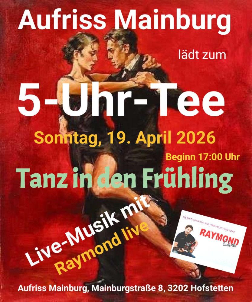 Location: Aufriss Mainburg - Motto: 5-Uhr-Tee mit Live-Musik - Tanz in den Frühling