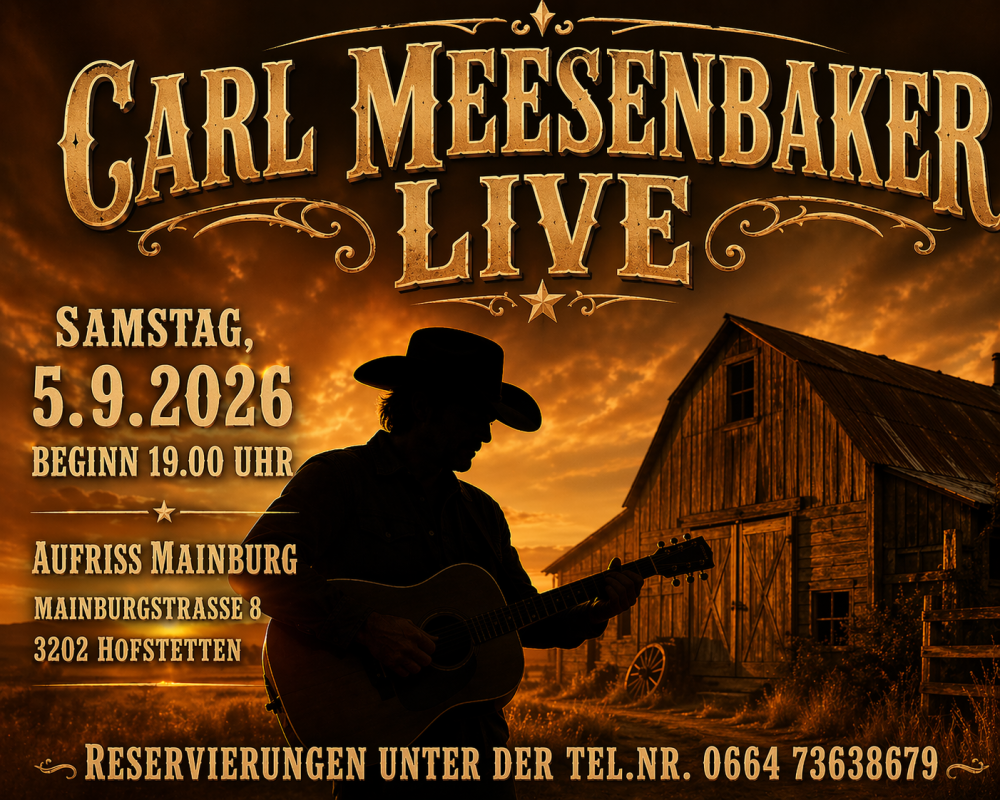 Location: Aufriss Mainburg - Motto: Countrysänger Carl Meesenbaker live im Aufriss Mainburg