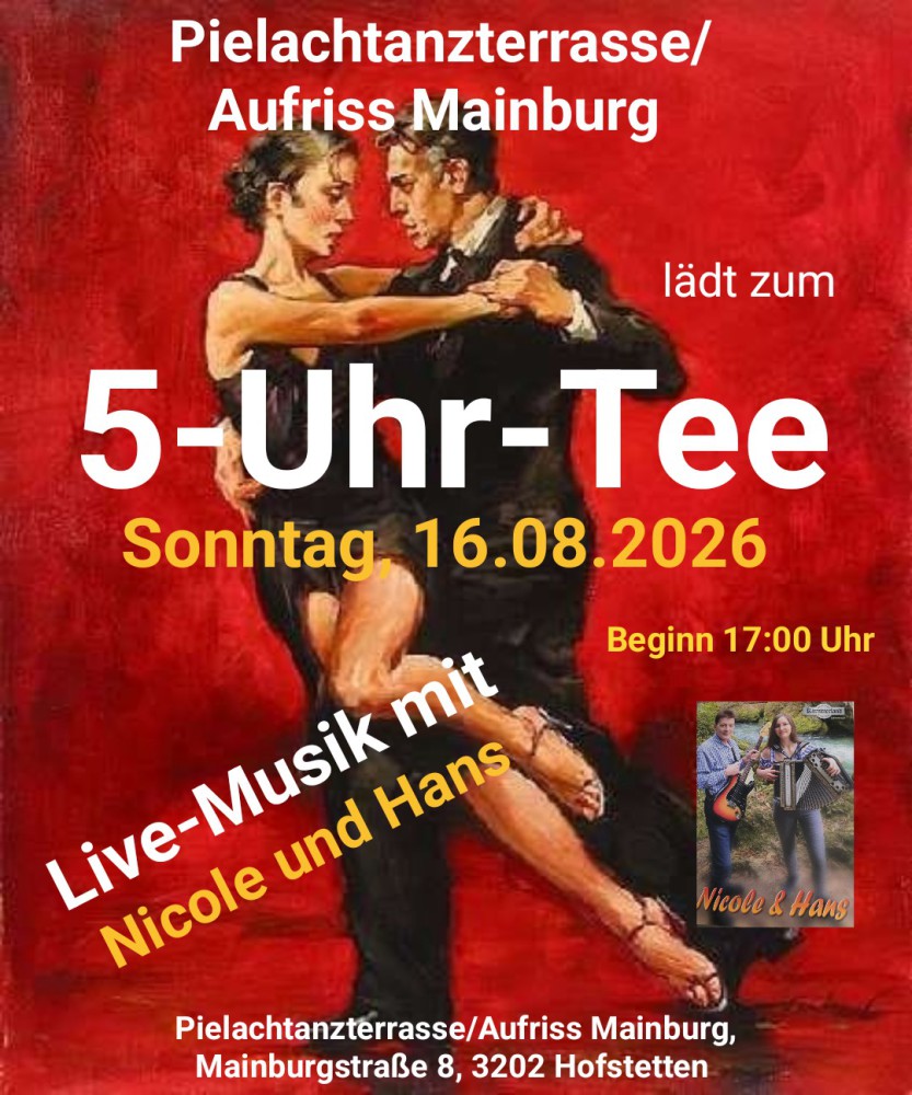 Location: Pielachtanzterrasse/ Aufriss Mainburg - Motto: 5-Uhr-Tee mit Live-Musik durch Nicole und Hans auf der Piela