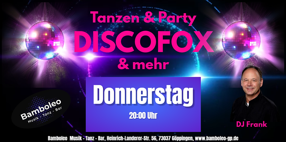 Location: Bamboleo Göppingen - Motto: Tanzen & Party mit DISCOFOX und mehr in 73037 Göppingen