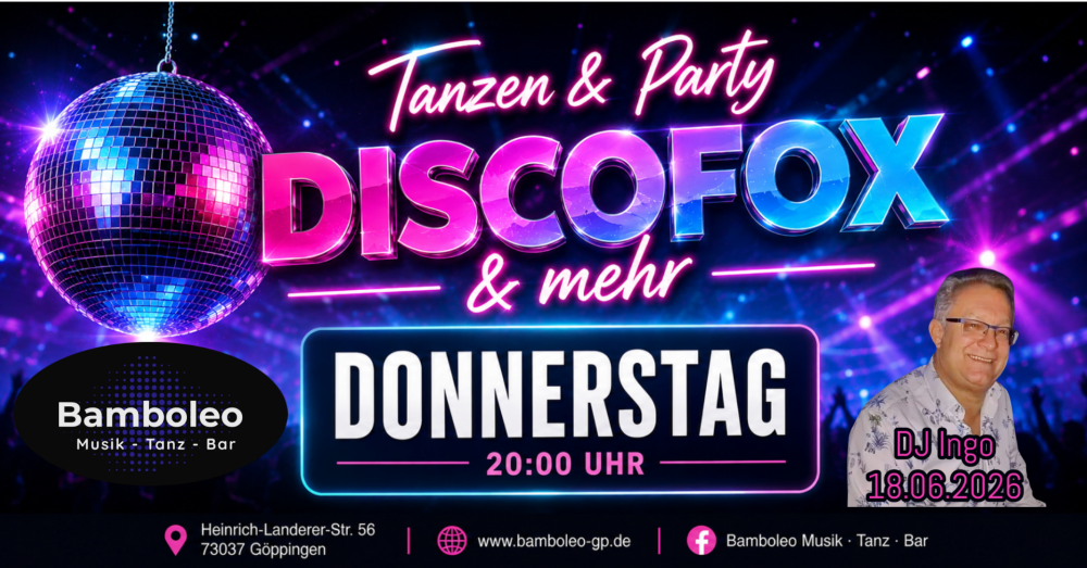 Location: Bamboleo Göppingen - Motto: Tanzen & Party mit DISCOFOX und mehr in 73037 Göppingen