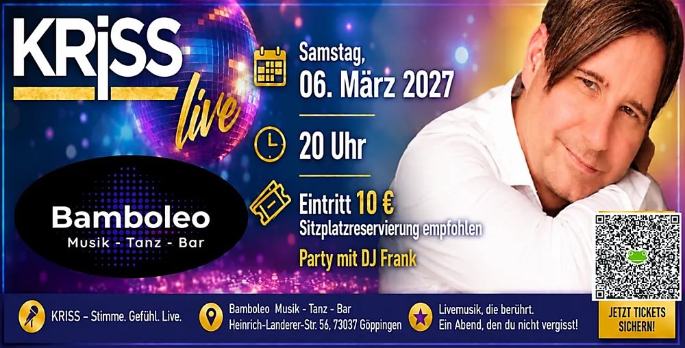 Location: Bamboleo Göppingen - Motto: KRiSS live im Bamboleo, 73037 Göppingen