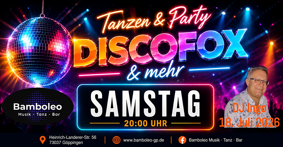 Location: Bamboleo Göppingen - Motto: Tanzen & Party mit DISCOFOX und mehr in 73037 Göppingen