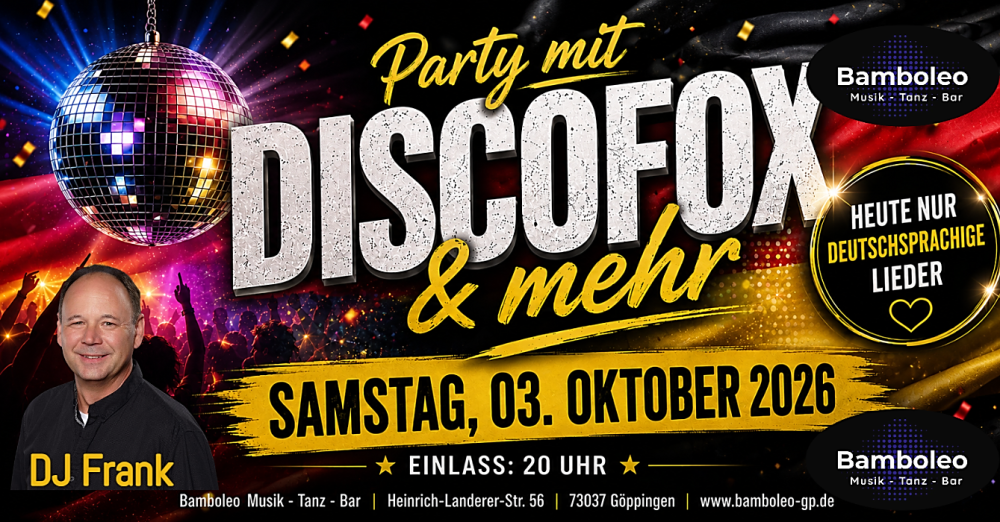 Location: Bamboleo Göppingen - Motto: Heute alles Deutsch - Discofox & mehr in 73037 Göppingen