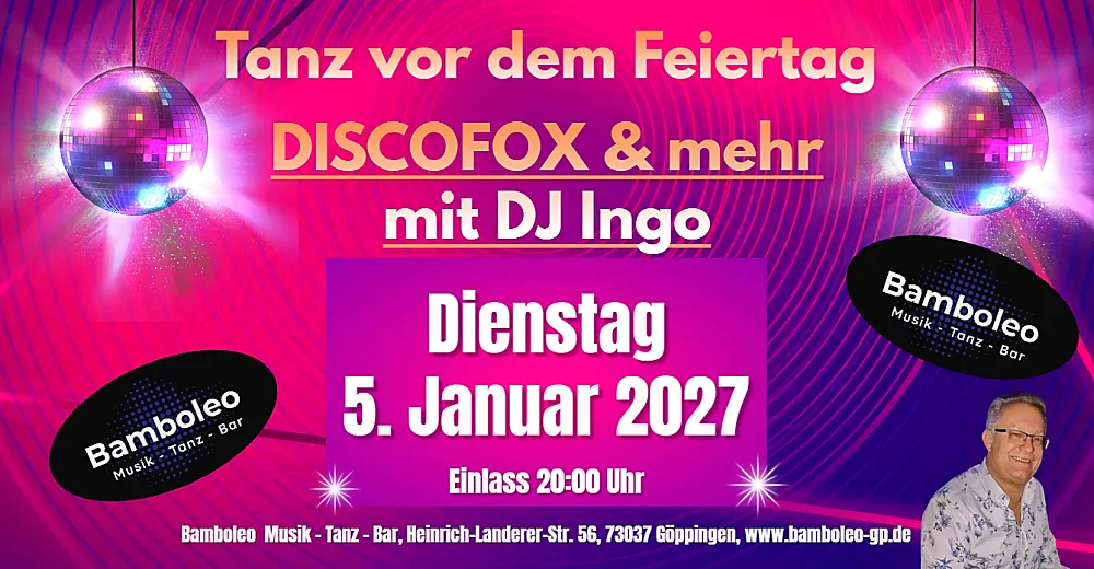 Location: Bamboleo Göppingen - Motto: Tanz vor dem Feiertag mit Discofox & mehr, 73037 Göppingen