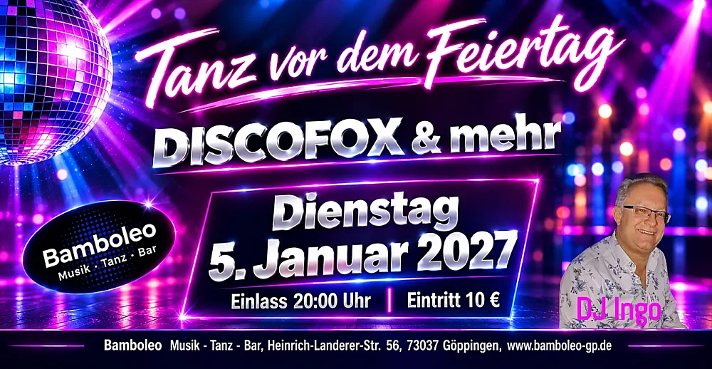 Location: Bamboleo Göppingen - Motto: Tanz vor dem Feiertag mit Discofox & mehr, 73037 Göppingen