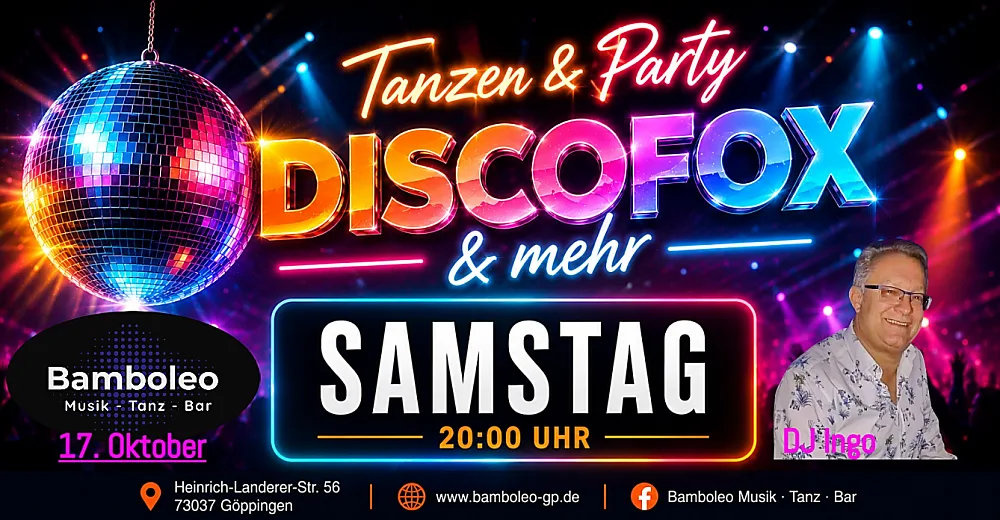 Location: Bamboleo Göppingen - Motto: Tanzen & Party mit DISCOFOX und mehr in 73037 Göppingen