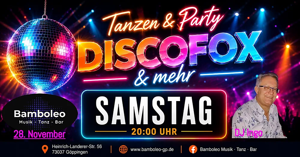 Location: Bamboleo Göppingen - Motto: Tanzen & Party mit DISCOFOX und mehr in 73037 Göppingen