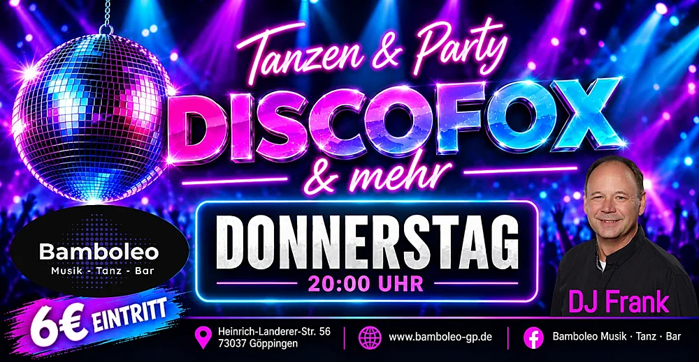 Location: Bamboleo Göppingen - Motto: Tanzen & Party mit DISCOFOX und mehr in 73037 Göppingen