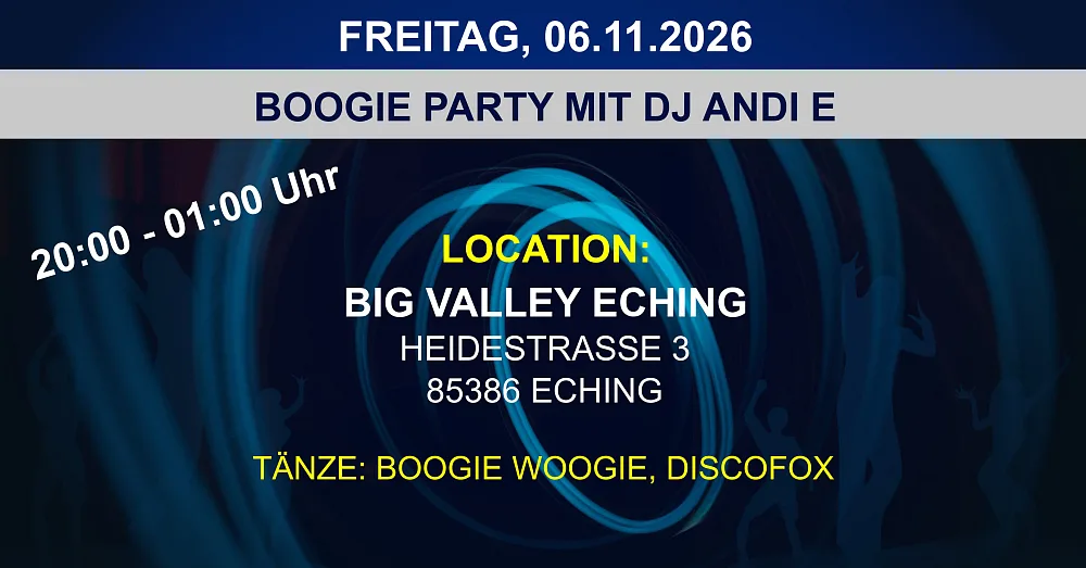 Location: Big Valley Eching - Motto: Boogie Party mit DJ Andi E
