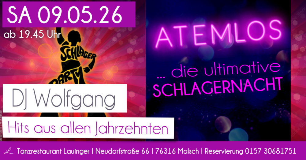 Location: Tanzrestaurant Lauinger - Motto: ATEMLOS - die ultimative Schlagernacht mit DJ WOLFGANG