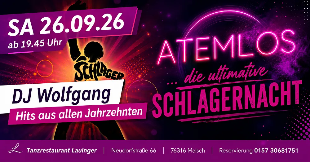 Location: Tanzrestaurant Lauinger - Motto: ATEMLOS - die ultimative Schlagernacht mit DJ WOLFGANG