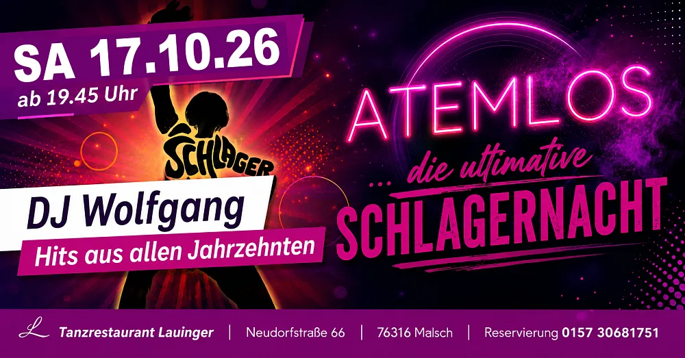 Location: Tanzrestaurant Lauinger - Motto: ATEMLOS - die ultimative Schlagernacht mit DJ WOLFGANG