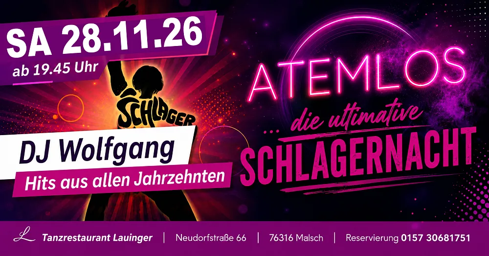 Location: Tanzrestaurant Lauinger - Motto: ATEMLOS - die ultimative Schlagernacht mit DJ WOLFGANG