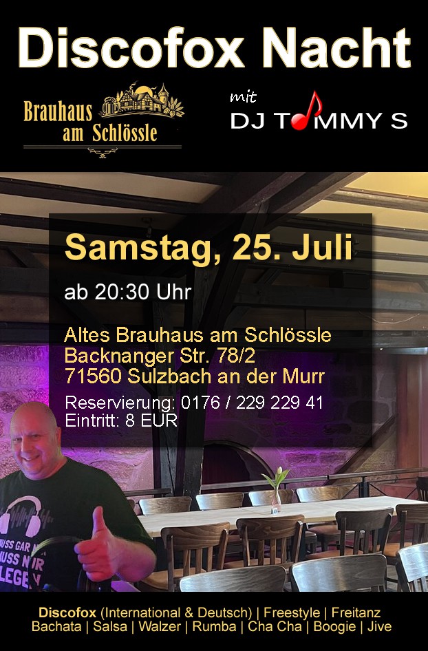Location: Altes Brauhaus am Schlössle - Motto: Discofox Nacht in Sulzbach/ Murr mit DJ Tommy S