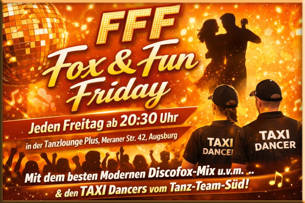 Location: Tanzlounge Plus - Motto: "FFF" Der Fox & Fun Friday - mit dem besten MODERNEN Fox-Mix